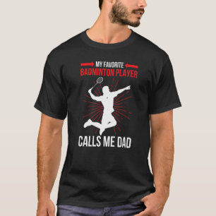 Camiseta Mi jugador favorito de Badminton me llama papá atl
