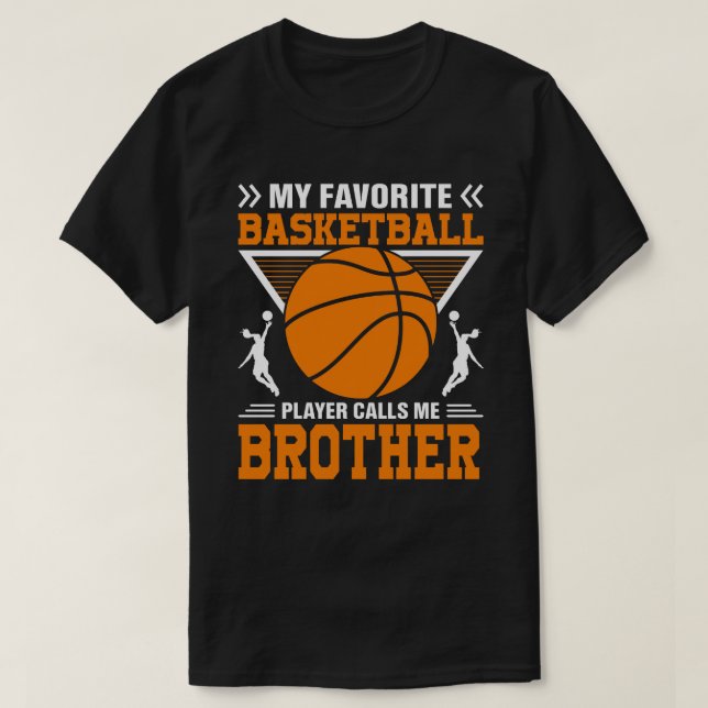 Camiseta Mi jugador favorito de baloncesto me llama BROTHER (Diseño del anverso)