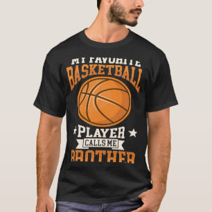 Camiseta Mi jugador favorito de baloncesto me llama Brother