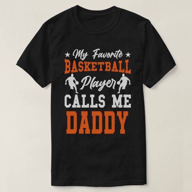 Camiseta Mi jugador favorito de baloncesto me llama DADDY (Diseño del anverso)