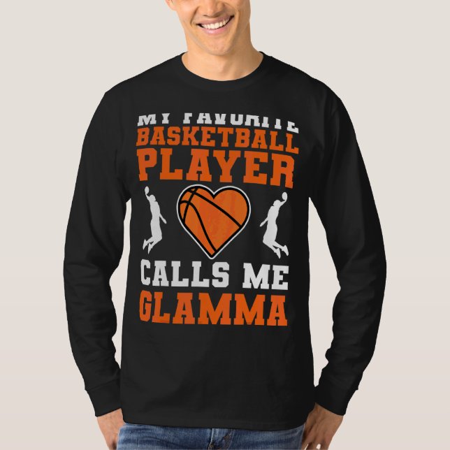 Camiseta Mi jugador favorito de baloncesto me llama Glamma  (Anverso)