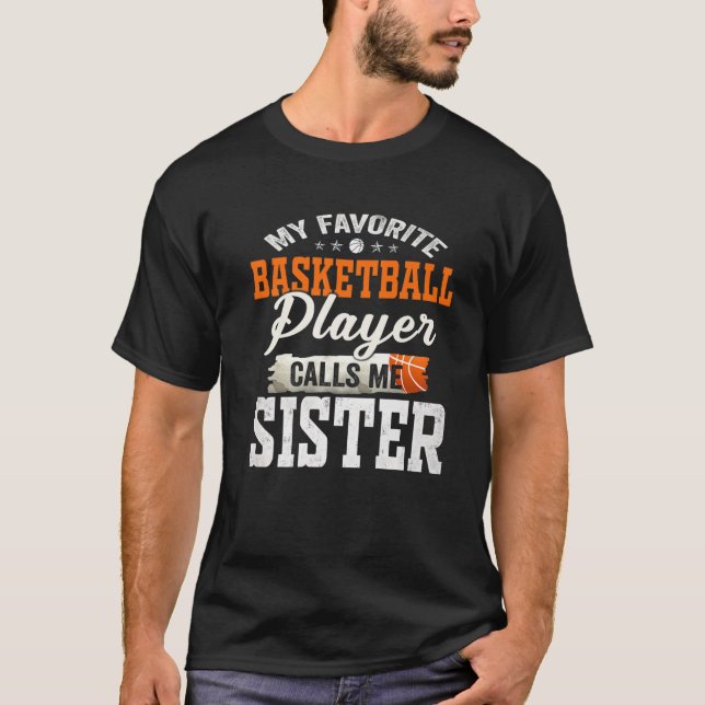 Camiseta Mi jugador favorito de baloncesto me llama hermana (Anverso)