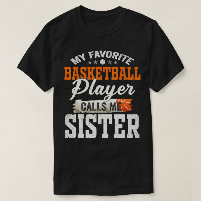 Camiseta Mi jugador favorito de baloncesto me llama hermana (Diseño del anverso)