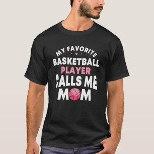 Camiseta Mi jugador favorito de baloncesto me llama madre d