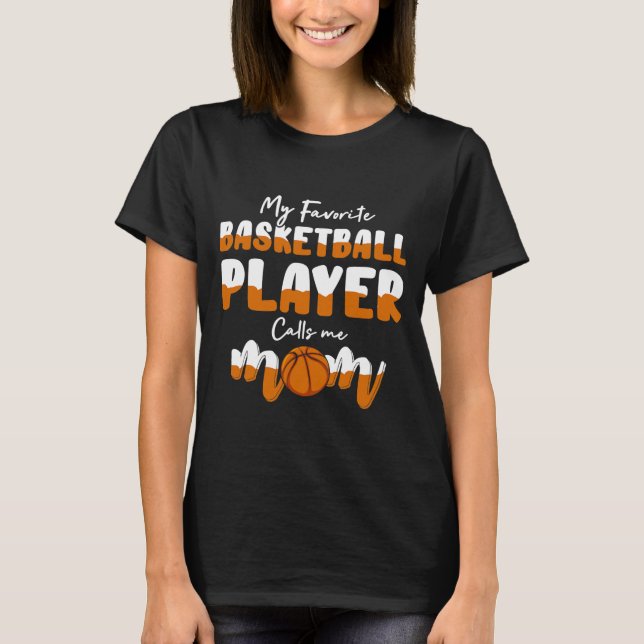 Camiseta Mi jugador favorito de baloncesto me llama mamá (Anverso)