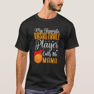 Camiseta Mi jugador favorito de baloncesto me llama Mamá Cu