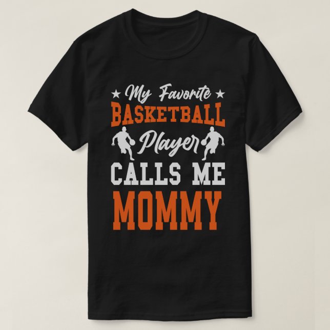 Camiseta Mi jugador favorito de baloncesto me llama MOMMY (Diseño del anverso)