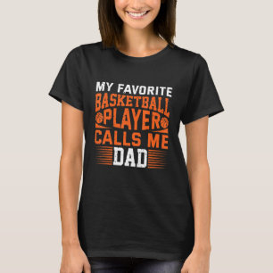 Camiseta Mi jugador favorito de baloncesto me llama papá 1