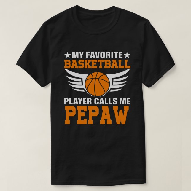 Camiseta Mi jugador favorito de baloncesto me llama PEPAW B (Diseño del anverso)