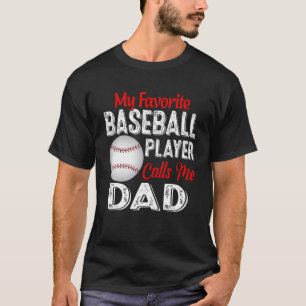 Camiseta Mi jugador favorito de béisbol me llama a mi pap