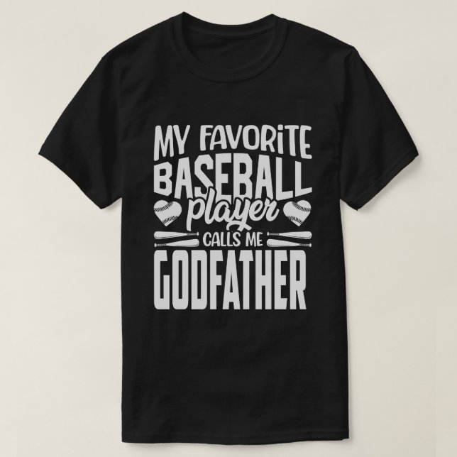 Camiseta Mi jugador favorito de béisbol me llama "GODFATHER (Diseño del anverso)