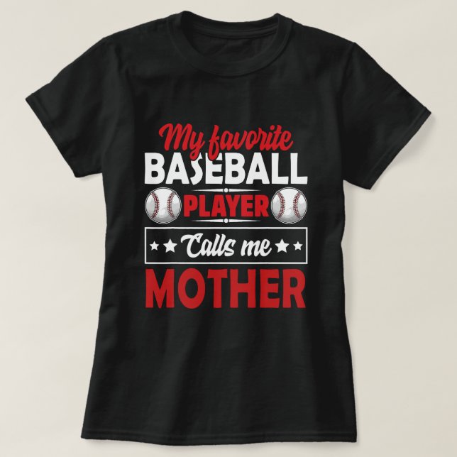 Camiseta Mi jugador favorito de béisbol me llama MADRE Base (Diseño del anverso)