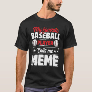 Camiseta Mi jugador favorito de béisbol me llama madre meme