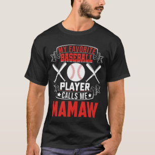 Camiseta Mi jugador favorito de béisbol me llama MAMAW