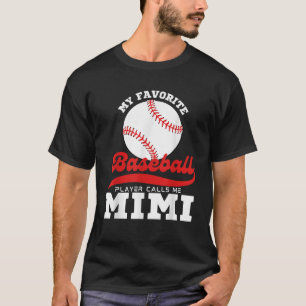 Camiseta Mi jugador favorito de béisbol me llama Mimi Cute