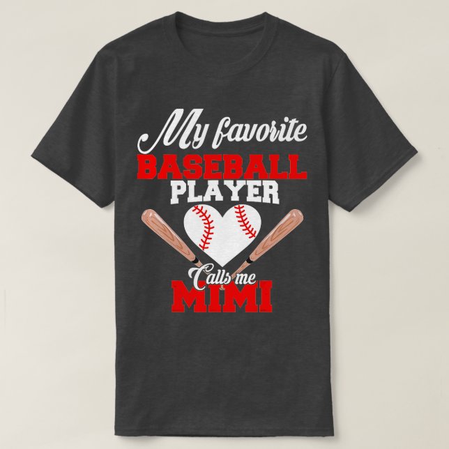 Camiseta Mi jugador favorito de béisbol me llama mujeres mi (Diseño del anverso)