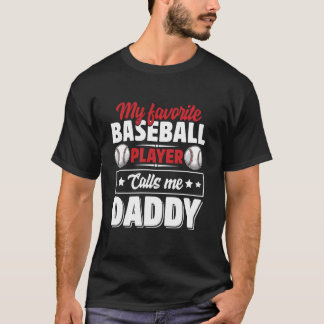 Camiseta Mi jugador favorito de béisbol me llama papá
