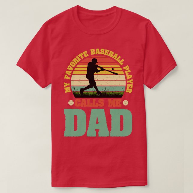Camiseta Mi jugador favorito de béisbol me llama papá (Diseño del anverso)