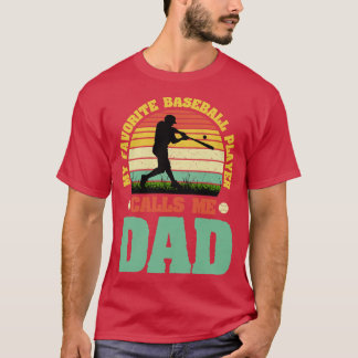 Camiseta Mi jugador favorito de béisbol me llama papá