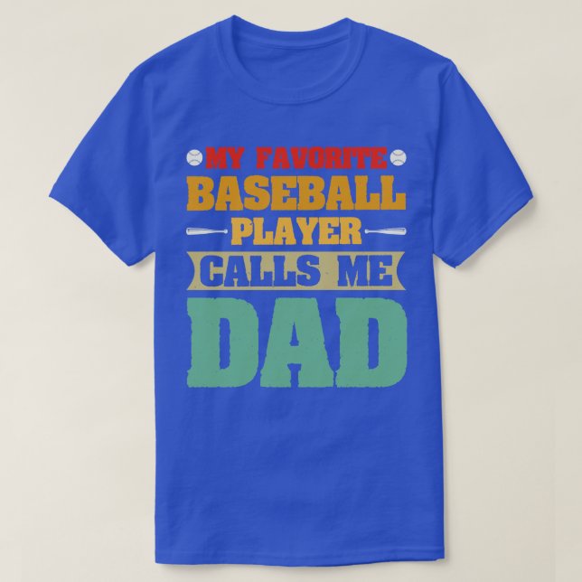 Camiseta Mi jugador favorito de béisbol me llama papá 1 (Diseño del anverso)