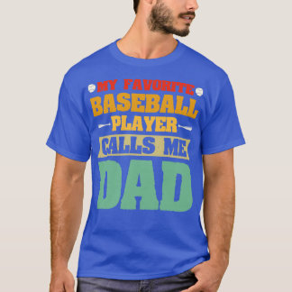 Camiseta Mi jugador favorito de béisbol me llama papá 1