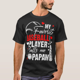 Camiseta Mi jugador favorito de béisbol me llama Papaw