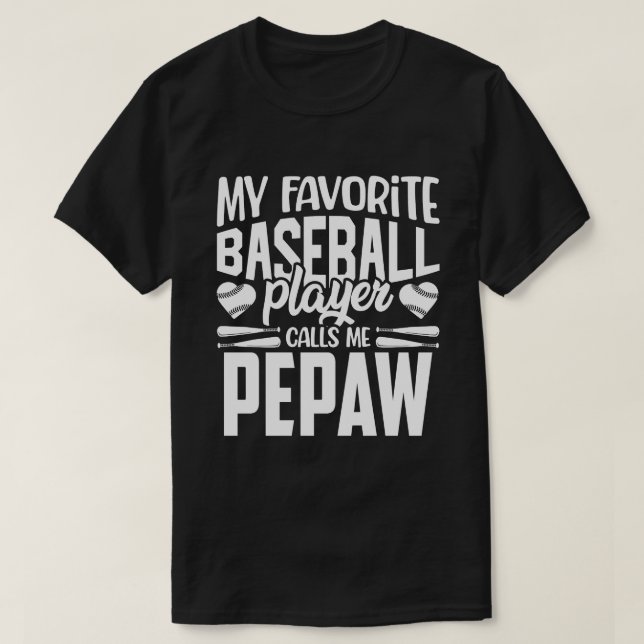 Camiseta Mi jugador favorito de béisbol me llama PEPAW Base (Diseño del anverso)