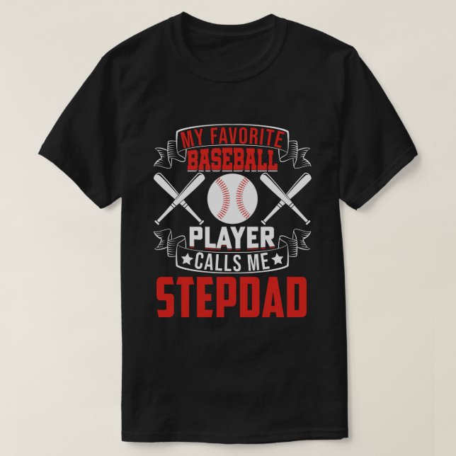 Camiseta Mi jugador favorito de béisbol me llama STEPDAD (Diseño del anverso)
