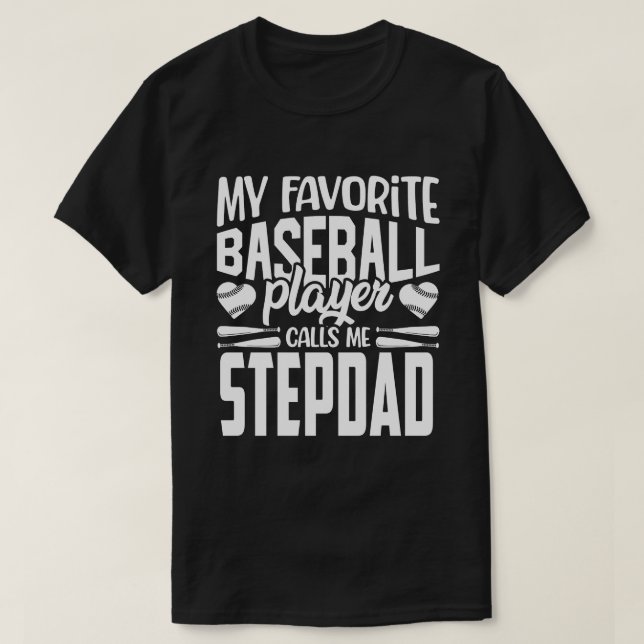 Camiseta Mi jugador favorito de béisbol me llama STEPDAD Ba (Diseño del anverso)