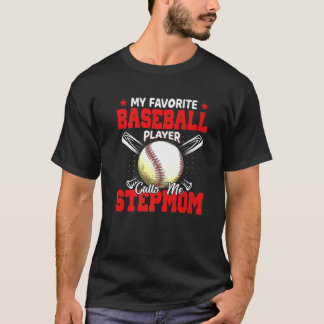 Camiseta Mi jugador favorito de béisbol me llama Stepmom Mo