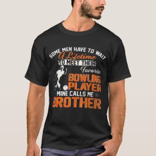 Camiseta Mi jugador favorito de bolos me llama Brother Bowl