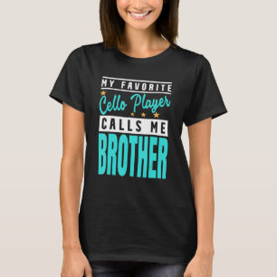 Camiseta Mi jugador favorito de Cello me llama Brother Cell
