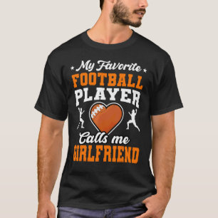 Camiseta Mi jugador favorito de fútbol me llama Girlfriend 