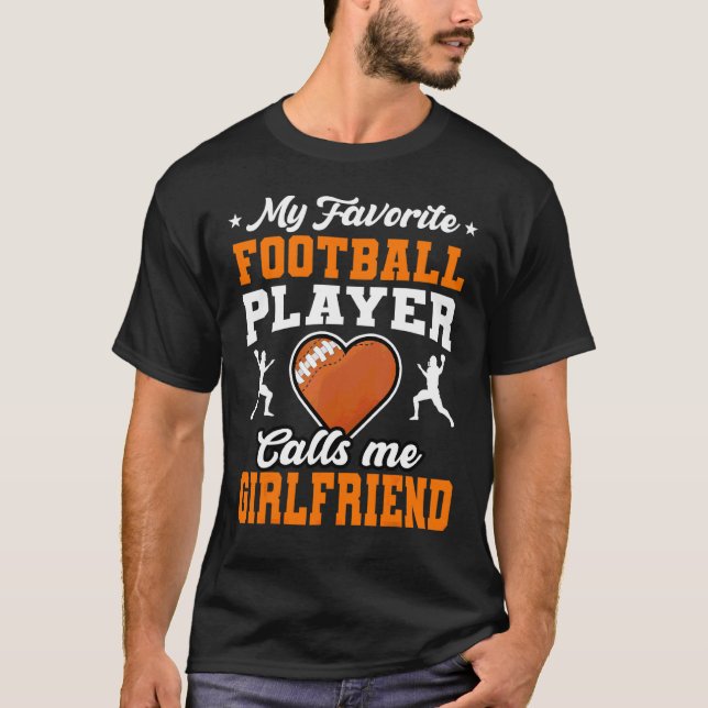Camiseta Mi jugador favorito de fútbol me llama Girlfriend  (Anverso)