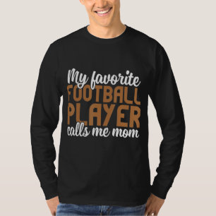 Camiseta Mi jugador favorito de fútbol me llama mamá