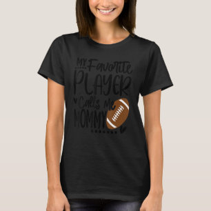 Camiseta Mi jugador favorito de fútbol me llama mamá