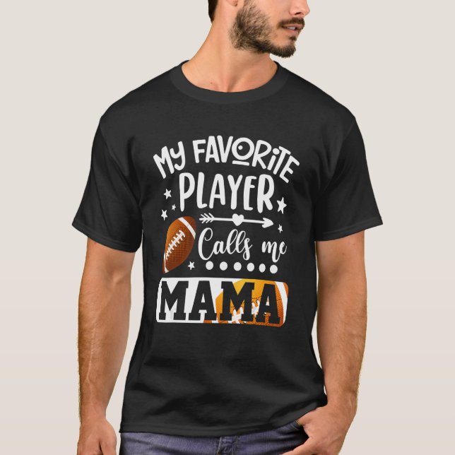 Camiseta Mi jugador favorito de fútbol me llama mamá (Anverso)