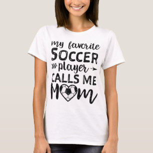 Camiseta Mi jugador favorito de fútbol me llama mamá - madr