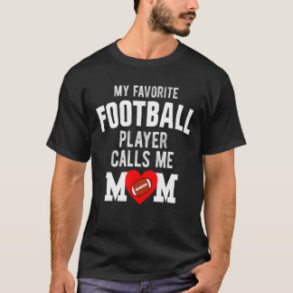 Camiseta Mi jugador favorito de fútbol me llama mamá Madres