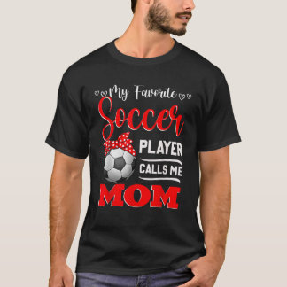 Camiseta Mi jugador favorito de fútbol me llama mamá me dic