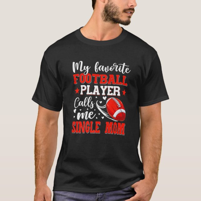 Camiseta Mi jugador favorito de fútbol me llama mamá solter (Anverso)