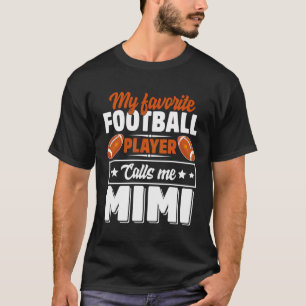 Camiseta Mi jugador favorito de fútbol me llama Mimi Cute
