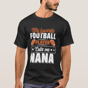 Camiseta Mi jugador favorito de fútbol me llama Nana Cute