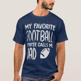 Camiseta Mi jugador favorito de fútbol me llama papá