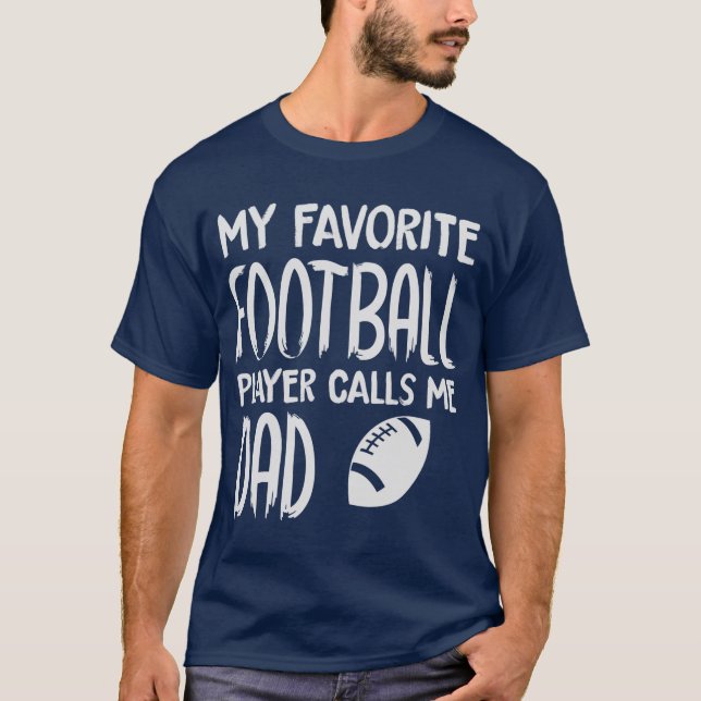 Camiseta Mi jugador favorito de fútbol me llama papá (Anverso)