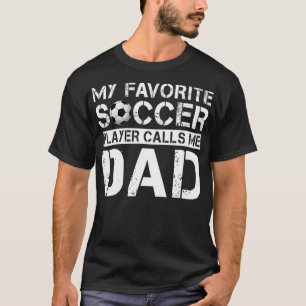 Camiseta Mi jugador favorito de fútbol me llama papá padre