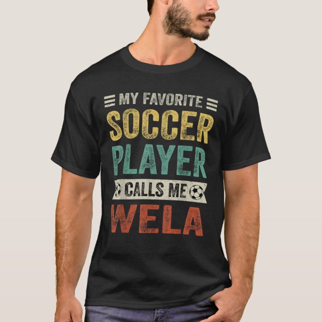 Camiseta Mi jugador favorito de fútbol me llama Wela Mother (Anverso)