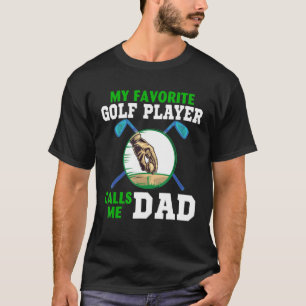 Camiseta Mi jugador favorito de golf me llama a mi papá Gua