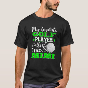 Camiseta Mi jugador favorito de golf me llama Día de la Ma