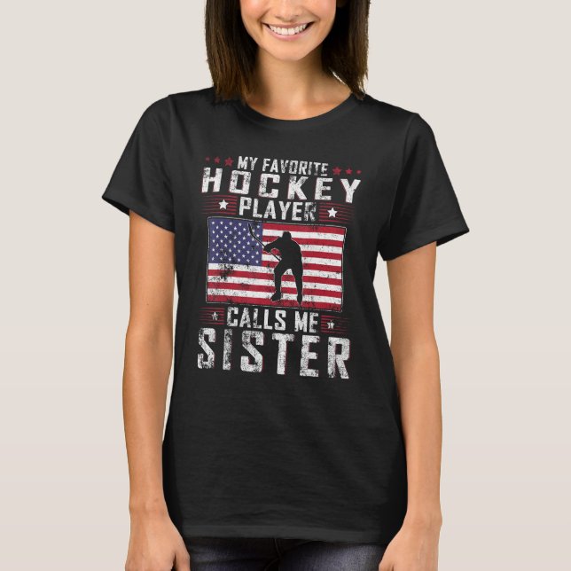 Camiseta Mi jugador favorito de hockey me llama Hermana Mad (Anverso)